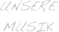 Unsere Musik